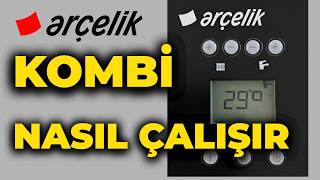 Arçelik Kombi Nasıl Çalıştırılır - Petekleri Açma Kapama - Kombi Nasıl Kullanılır
