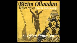 Ay Oğlan Yiğit Misin - Mithat Arısoy Resimi