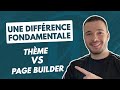 Quelle est la vraie diffrence entre un thme et un constructeur de page  important