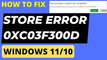Microsoft Store Error code 0xc03F300D in Windows 11 / 10 Fixed