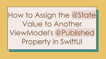 How to Assign the @ State Value to Another ViewModel