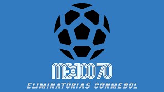 Todos los goles de las Eliminatorias Conmebol Mundial México 1970