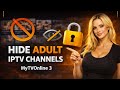 Hide Adult IPTV Channels On MyTVOnline 3 Lock Remove From Search Recover Fast Hide Adult IPTV Channels On MyTVOnline 3 Lock Remove From Search Recover Fast