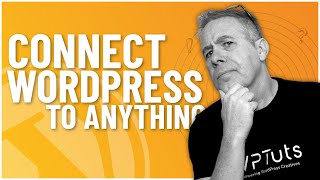 Connect & Automate WordPress With ANYTHING (Almost)