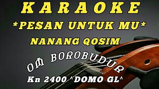 ☆PESAN UNTUK MU~Nanang Qosim~Karaoke~Cover Kn 2400//