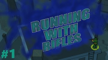 Episode #1 - Fridge Valley - Running With Rifles!