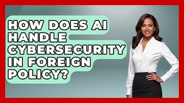 How Does AI Handle Cybersecurity In Foreign Policy? - International Policy Zone