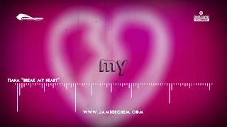 Tiana - Break My Heart