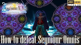 How to defeat Seymour Omnis - Final Fantasy X - 4k 60 FPS - HDR