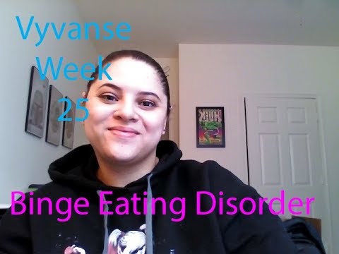 vyvanse week 25- Binge eating disorder thumbnail