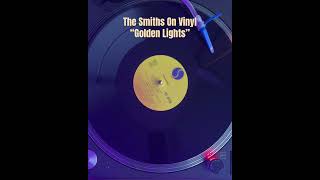"Golden Lights" The Smiths on 12” #vinyl @al7xmusic #dj #smiths #johnnymarr #morrissey #ask