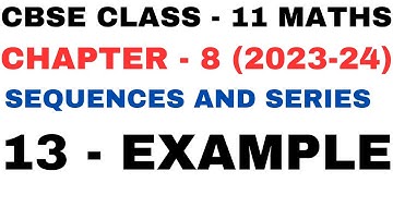 13 Example l Chapter 8 l Sequences and Series l example13 l Class 11th Maths l NEW NCERT 2023-24