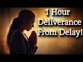 1 hour deliverance from delay backwardness  sabotage