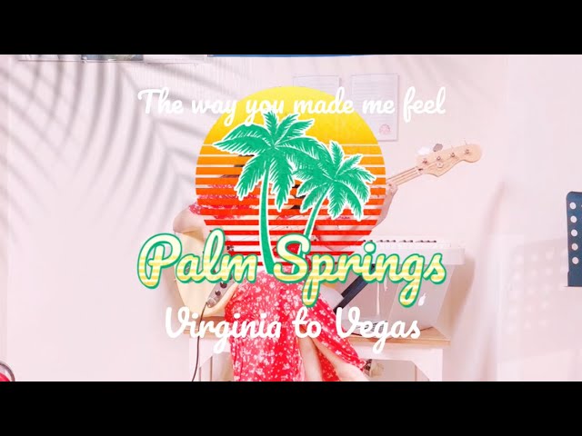 Virginia To Vegas - Palm Springs (the way you made me feel) bass cover class=