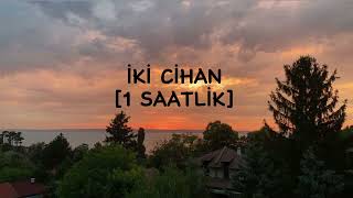 İki Cihan [1 saatlik]