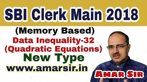 Data Inequality-32 [Quadratic Equations] SBI CLERK MAIN 2018 (Memory Based) New Type #Amar sir