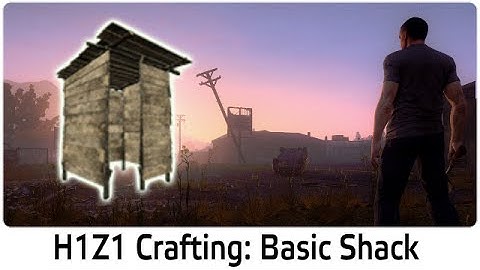 H1Z1 Creafting: Basic Shack
