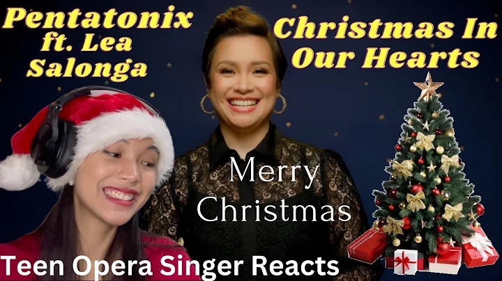 Teen Opera Singer Reacts To Pentatonix - Christmas In Our Hearts  ft. Lea Salonga