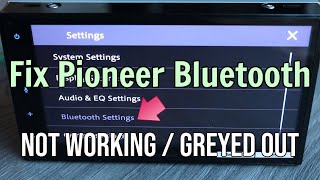 Fix Pioneer Bluetooth Not Working (Greyed Out)