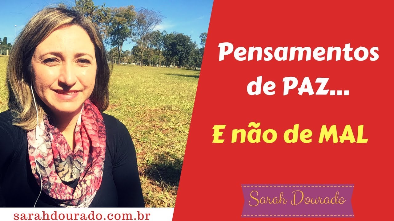 Pensamentos de Paz e Não de Mal - Sarah Dourado - YouTube