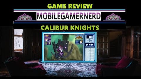Calibur Knights: MobileGamerNerd Game Review.