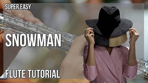 SUPER EASY: How to play Snowman  by Sia on Flute (Tutorial)