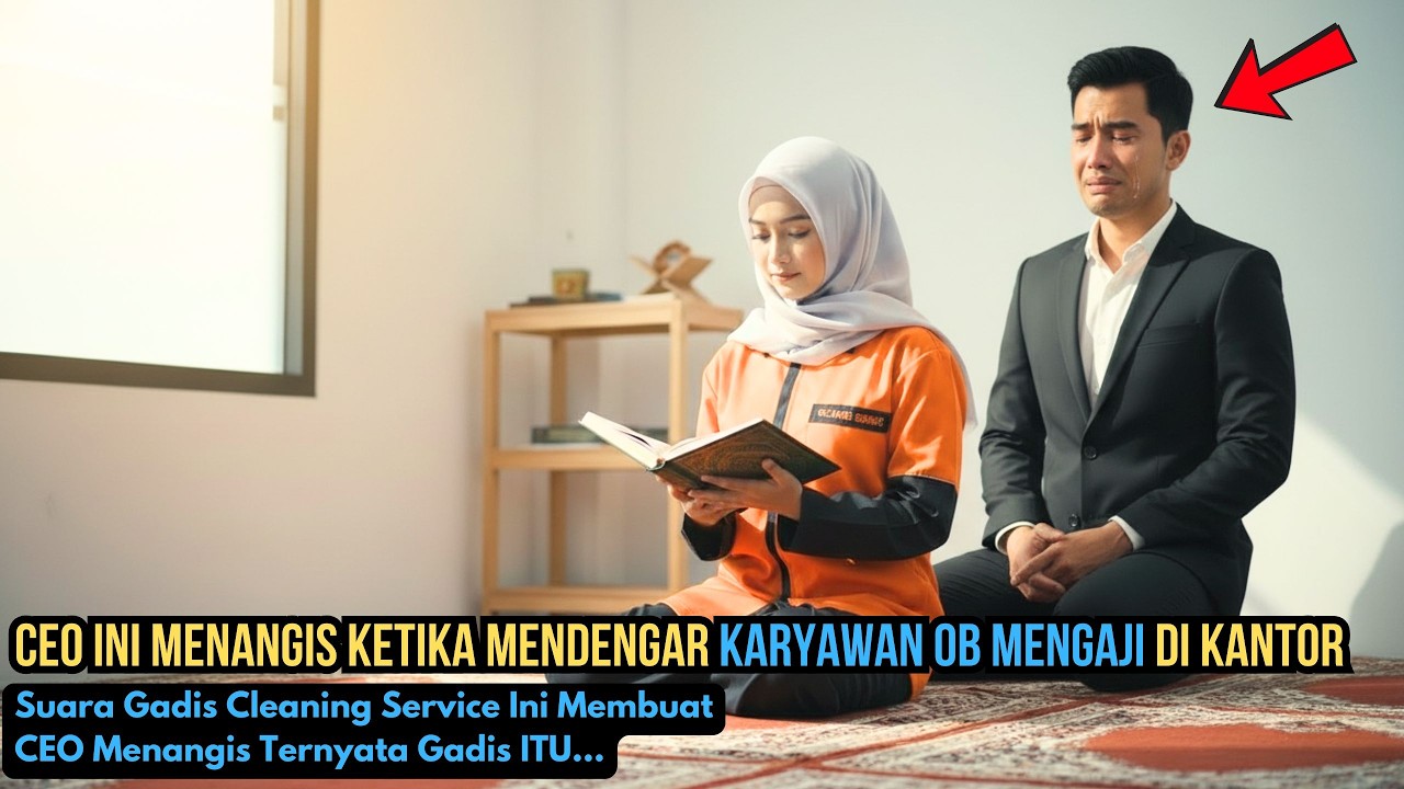Gadis Cleaning Service Sedang Mengaji Suaranya Membuat CEO Menangis, Ternyata Gadis ITU adalah...