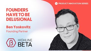 Founders, solve actual problem that matters! - Ben Yoskovitz, Highline Beta