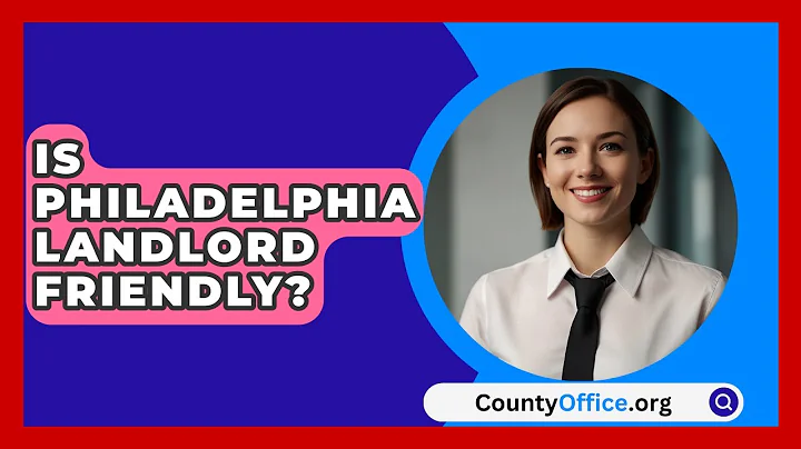 Is Philadelphia Landlord Friendly? - CountyOffice.org