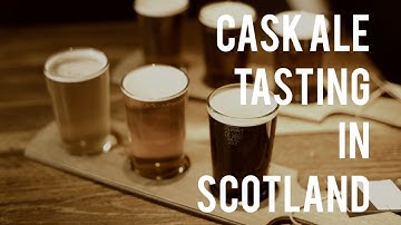Ale Sampling in Scotland - Around the World in 80 Drinks Discovers Cask Ales!