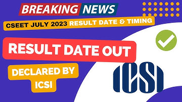 CSEET July 2023 RESULT Date & Timing Declared By ICSI | CSEET July 2023 RESULT date Out