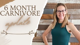 6 Month Carnivore Update