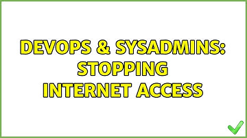 DevOps & SysAdmins: stopping internet access (2 Solutions!!)