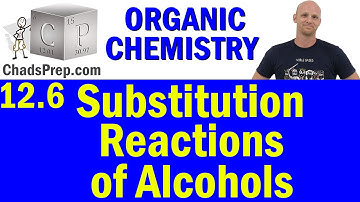 12.6 Substitution Reactions of Alcohols | Organic Chemistry
