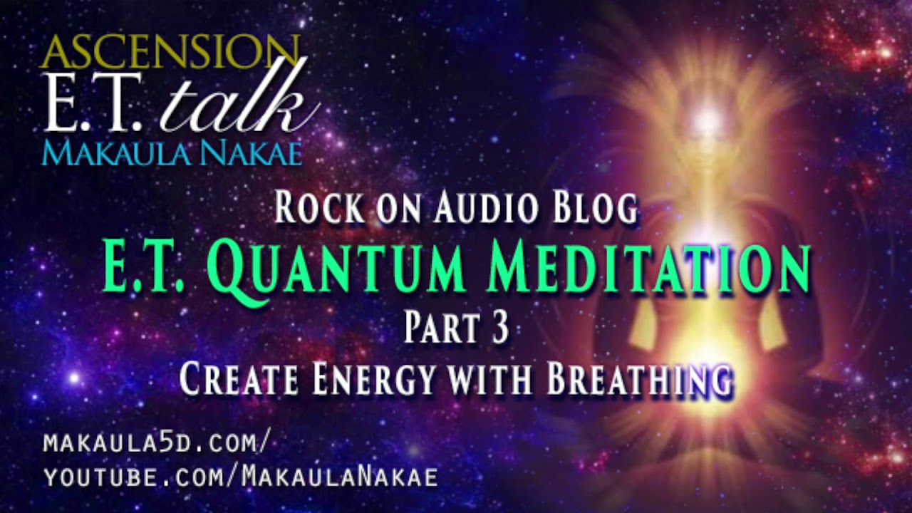 E.T. Quantum Meditation part3 Breathing YouTube