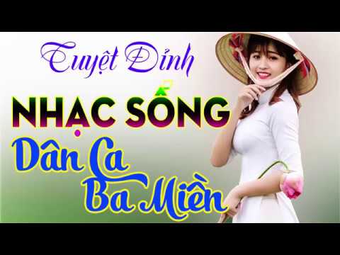 Nhạc Sống Ba Miền - NHẠC SỐNG QUÊ HƯƠNG BA MIỀN CHỌN LỌC MỚI NHẤT - LK NHẠC SỐNG THÔN QUÊ DÂN DÃ TRỮ TÌNH - HAY MÊ LY