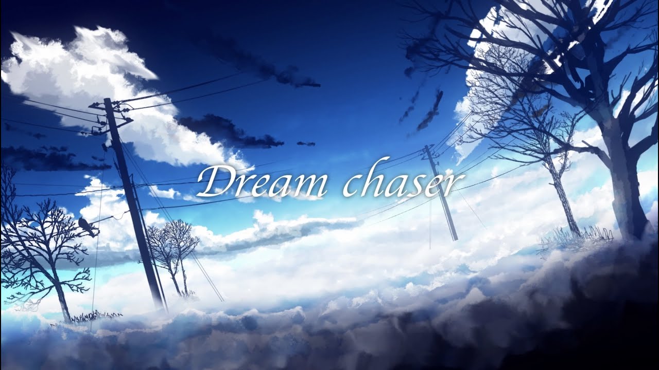 ドリームチェイサー (Dream Chaser) - Vocaloid Lyrics Wiki