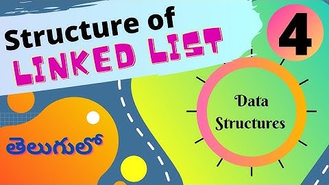 L4 Structure of linked list in telugu | linked list implementation in c/c++ [telugu] Vamsi Bhavani