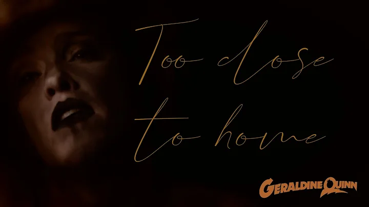 Geraldine Quinn - Too Close To Home