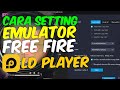 Cara Setting Emulator LD Player Bebas Patah-Patah Dan Grapich Jadi Smoth