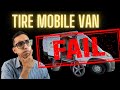 Why our Mobile Tire Shop Didn’t Work! | Save Thousands!