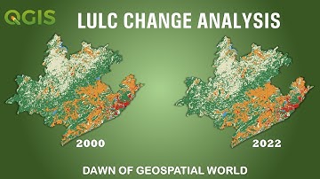 Land Use & Land Cover Change Analysis in QGIS | LULC Change Detection over Time