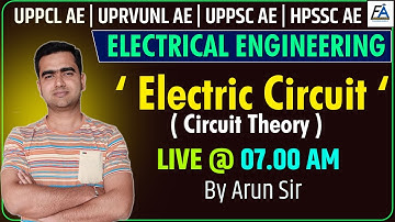 11| Electric Circuit ( CIRCUIT THEORY )ELECTRICAL ENGINEERING | IMPORTANT FOR AE EXAMS | BY ARUN SIR