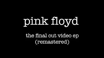 Pink Floyd - The Final Cut Video EP + bonus videos (Remastered, 1983)