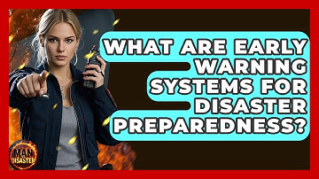 What Are Early Warning Systems For Disaster Preparedness? - Man vs. Disaster