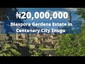 ₦20M Diaspora Gardens Estate in Centenary City Enugu.