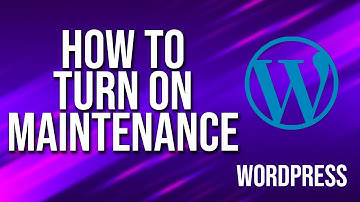 How To Turn On Maintenance Mode WordPress Tutorial