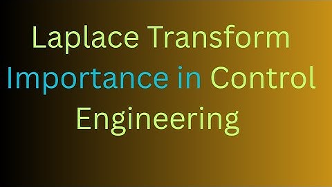 Laplace Transform Basics | Modern Control Systems Chapter 2