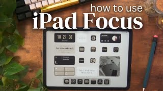 iPad Focus Mode Setup  Best Productivity Tool You&#39;re Not Using | The Ultimate Guide