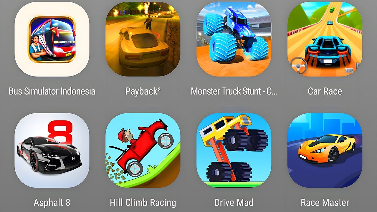 Bus Simulator Indonesia,Payback 2,Monster Truck Stunt Car,Car Race,Asphalt 8,Hill Climb,Race Master